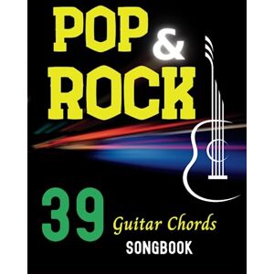 Brown, Donald A 39 Pop Rock Guitar Chords Songbook: 39 Songs With Tab, Chords, Lyrics Brown, Donald A 39 Pop Rock Guitar Chords Songbook: 39 Songs With Tab, Chords, Lyrics