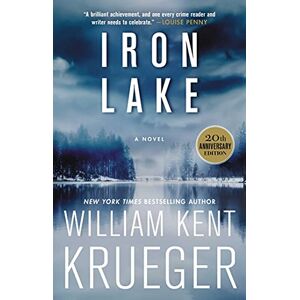 Krueger, William Kent Iron Lake (20th Anniversary Edition): A Novel: Volume 1 (Cork O'Connor Mystery Series) Krueger, William Kent Iron Lake (20th Anniversary Edition): A Novel: Volume 1 (Cork O'Connor Mystery Series)