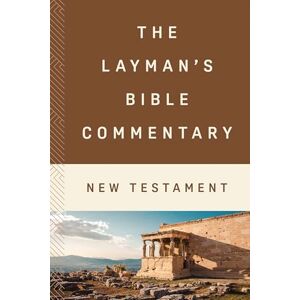 Compiled by Barbour Staff The Layman's Bible Commentary--New Testament Compiled by Barbour Staff The Layman's Bible Commentary--New Testament