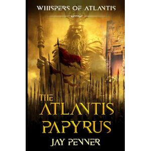 Penner, Jay The Atlantis Papyrus: Not all secrets are worth revealing: 1 (Whispers of Atlantis) Penner, Jay The Atlantis Papyrus: Not all secrets are worth revealing: 1 (Whispers of Atlantis)