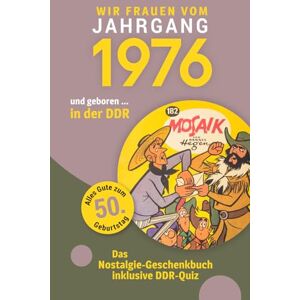Kühnlieb, Nadja Geboren in der DDR – Wir Frauen vom Jahrgang 1976 Nostalgie-Geschenkbuch zum 50. Geburtstag mit DDR-Quiz, Witzen, Videos & Kreuzworträtsel Kühnlieb, Nadja Geboren in der DDR – Wir Frauen vom Jahrgang 1976 Nostalgie-Geschenkbuch zum 50. Geburtstag mit DDR-Quiz, Witzen, Videos & Kreuzworträtsel