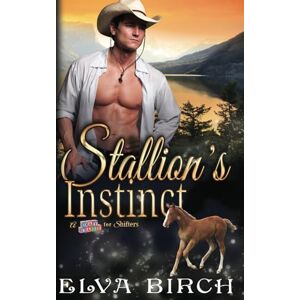 Birch, Elva Stallion's Instinct: 5 (A Day Care for Shifters) Birch, Elva Stallion's Instinct: 5 (A Day Care for Shifters)