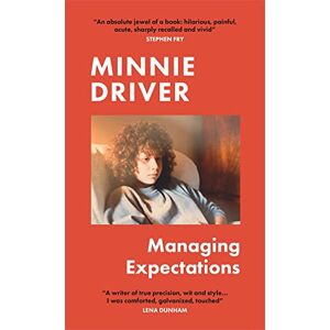 Driver, Minnie Managing Expectations: AS RECOMMENDED ON BBC RADIO 4. ‘Vital, heartfelt and surprising' Graham Norton Driver, Minnie Managing Expectations: AS RECOMMENDED ON BBC RADIO 4. ‘Vital, heartfelt and surprising' Graham Norton