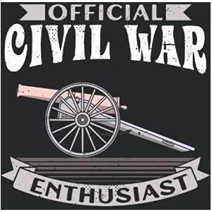 US Historian Notes Official Civil War Enthusiast: Notebook For Civil War Lover American US Reenactor (Ruled Paper, 120 Lined Pages, 6" x 9") Civil War Saying For History Teacher & Historian US Historian Notes Official Civil War Enthusiast: Notebook For Civil War Lover American US Reenactor (Ruled Paper, 120 Lined Pages, 6" x 9") Civil War Saying For History Teacher & Historian