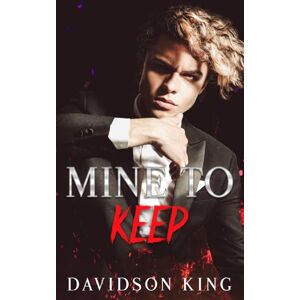 King, Davidson Mine to Keep (Saint Brothers) King, Davidson Mine to Keep (Saint Brothers)