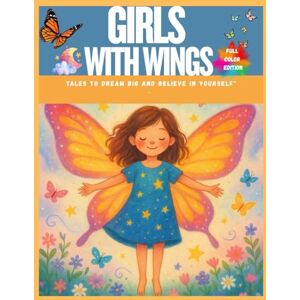 Stellata, Luna Girls with Wings – Tales to Dream Big and Believe in Yourself": 8 Inspiring Stories for Brave, Kind, and Strong Girls Ages 6 to 10 Stellata, Luna Girls with Wings – Tales to Dream Big and Believe in Yourself": 8 Inspiring Stories for Brave, Kind, and Strong Girls Ages 6 to 10