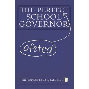 Tim Bartlett The Perfect Ofsted School Governor (Perfect series) Tim Bartlett The Perfect Ofsted School Governor (Perfect series)