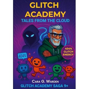 G Warden, Cara Glitch Academy: Tales from the Cloud G Warden, Cara Glitch Academy: Tales from the Cloud