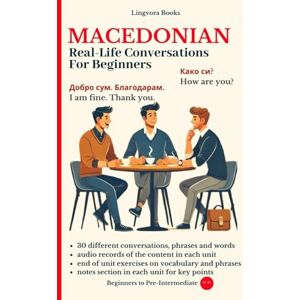 Allazov, Elvin Macedonian: Real-Life Conversations for Beginners: Master the words and reading in Macedonian for confident communication. (Macedonian Language Course Thematic Vocabulary, Real-Life Conversations) Allazov, Elvin Macedonian: Real-Life Conversations for Beginners: Master the words and reading in Macedonian for confident communication. (Macedonian Language Course Thematic Vocabulary, Real-Life Conversations)