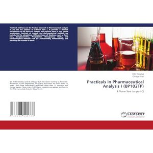 Kotadiya, Vidhi Practicals in Pharmaceutical Analysis I (BP102TP): B.Pharm Sem I as per PCI Kotadiya, Vidhi Practicals in Pharmaceutical Analysis I (BP102TP): B.Pharm Sem I as per PCI