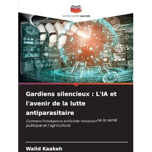 Kaakeh, Walid Gardiens silencieux: L'IA et l'avenir de la lutte antiparasitaire Kaakeh, Walid Gardiens silencieux: L'IA et l'avenir de la lutte antiparasitaire
