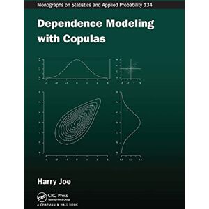 Joe, Harry Dependence Modeling with Copulas (Chapman & Hall/CRC Monographs on Statistics and Applied Probability) Joe, Harry Dependence Modeling with Copulas (Chapman & Hall/CRC Monographs on Statistics and Applied Probability)