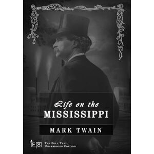 Twain, Mark Life on the Mississippi: Classic Edition Republished by North Publishers Twain, Mark Life on the Mississippi: Classic Edition Republished by North Publishers