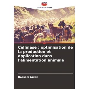 Azzaz, Hossam Cellulase : optimisation de la production et application dans l'alimentation animale Azzaz, Hossam Cellulase : optimisation de la production et application dans l'alimentation animale
