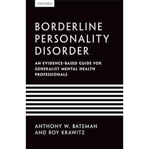 KRAWITZ, Anthony W. BORDERLINE PERSONALITY DISORDER:EVIDENCE-BASED GUIDE FOR GEN MENTAL HEALTH PAPER: An Evidence-Based Guide For Generalist Mental Health Professionals KRAWITZ, Anthony W. BORDERLINE PERSONALITY DISORDER:EVIDENCE-BASED GUIDE FOR GEN MENTAL HEALTH PAPER: An Evidence-Based Guide For Generalist Mental Health Professionals