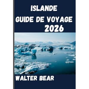 Bear, Walter Islande Guide de voyage 2026: Explorer le pays où le feu rencontre la glace Bear, Walter Islande Guide de voyage 2026: Explorer le pays où le feu rencontre la glace
