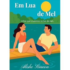 Simeon, Alishe Em Lua de Mel Simeon, Alishe Em Lua de Mel