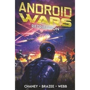 Chaney, J.N. Retribution (Android Wars) Chaney, J.N. Retribution (Android Wars)