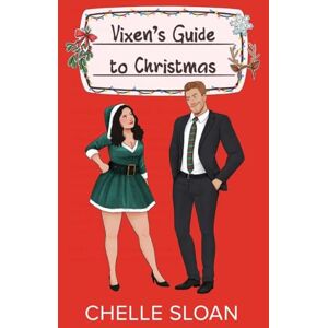 Sloan, Chelle Vixen's Guide to Christmas: A rivals-to-lovers, one bed, holiday romance (Guide to Love) Sloan, Chelle Vixen's Guide to Christmas: A rivals-to-lovers, one bed, holiday romance (Guide to Love)