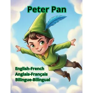 Pagano, Rosa G. Peter Pan English French Anglais Français Bilingue Bilingual Pagano, Rosa G. Peter Pan English French Anglais Français Bilingue Bilingual