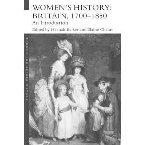 Women's History, Britain 1700-1850: An Introduction (Women's and Gender History) Women's History, Britain 1700-1850: An Introduction (Women's and Gender History)