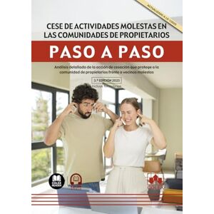 de Iberley, Departamento de Documentación Cese de actividades molestas en las comunidades de propietarios. Paso a paso: Análisis detallado de la acción de cesación que protege a la comunidad de propietarios frente a vecinos molestos de Iberley, Departamento de Documentación Cese de actividades molestas en las comunidades de propietarios. Paso a paso: Análisis detallado de la acción de cesación que protege a la comunidad de propietarios frente a vecinos molestos