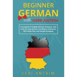 Antrim, Levi Beginner German with Herr Antrim (Learn German with Herr Antrim) Antrim, Levi Beginner German with Herr Antrim (Learn German with Herr Antrim)