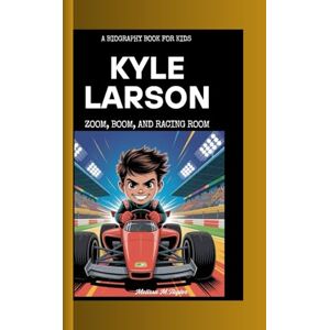 Taylor KYLE LARSON: Zoom, Boom and Racing Room A Biography Book for Kids Taylor KYLE LARSON: Zoom, Boom and Racing Room A Biography Book for Kids