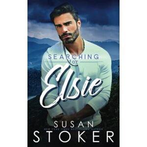 Stoker, Susan Searching for Elsie: 2 (Eagle Point Search & Rescue) Stoker, Susan Searching for Elsie: 2 (Eagle Point Search & Rescue)