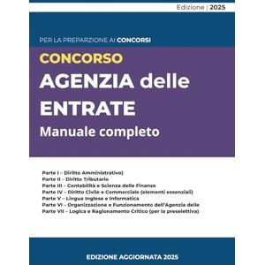 Gargano, Gerardo Manuale Completo per il Concorso Agenzia delle Entrate: Guida aggiornata per la preparazione ai profili funzionari e assistenti tributari con ... Contabilità, Scienza delle Finanze Gargano, Gerardo Manuale Completo per il Concorso Agenzia delle Entrate: Guida aggiornata per la preparazione ai profili funzionari e assistenti tributari con ... Contabilità, Scienza delle Finanze