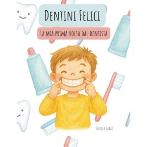 Saraò, Fabiola Dentini Felici: Filastrocca illustrata con attività e disegni da colorare per superare la paura del dentista e imparare l’igiene orale divertendosi Saraò, Fabiola Dentini Felici: Filastrocca illustrata con attività e disegni da colorare per superare la paura del dentista e imparare l’igiene orale divertendosi