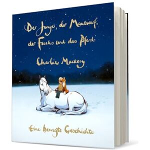 Mackesy, Charlie Der Junge, der Maulwurf, der Fuchs und das Pferd. Eine bewegte Geschichte: Der Oscar-Gewinner 2023 ein Buch, so schön wie eine Umarmung Mackesy, Charlie Der Junge, der Maulwurf, der Fuchs und das Pferd. Eine bewegte Geschichte: Der Oscar-Gewinner 2023 ein Buch, so schön wie eine Umarmung