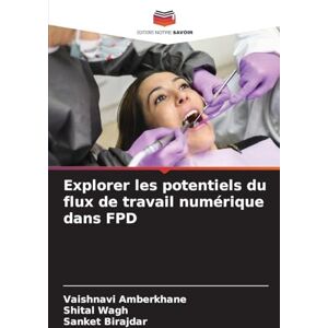 Amberkhane, Vaishnavi Explorer les potentiels du flux de travail numérique dans FPD Amberkhane, Vaishnavi Explorer les potentiels du flux de travail numérique dans FPD