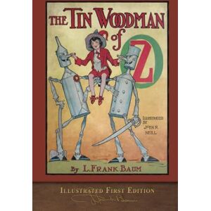 Baumatic The Tin Woodman of Oz (Illustrated First Edition): 100th Anniversary OZ Collection Baumatic The Tin Woodman of Oz (Illustrated First Edition): 100th Anniversary OZ Collection