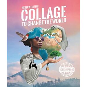 Rebeka Elizegi Collage to Change the World Rebeka Elizegi Collage to Change the World