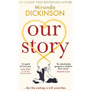 Dickinson, Miranda Our Story: from the Sunday Times bestselling author comes a must read slow burn, friends to lovers romance fiction book Dickinson, Miranda Our Story: from the Sunday Times bestselling author comes a must read slow burn, friends to lovers romance fiction book