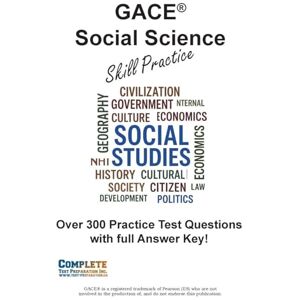 Preparation GACE Social Science Skill Practice: Practice Test Questions for GACE Social Science Test Preparation GACE Social Science Skill Practice: Practice Test Questions for GACE Social Science Test
