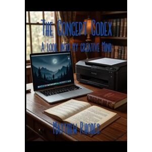 Rhodes, Matthew The Concept Codex: A Look into My Creative Mind Rhodes, Matthew The Concept Codex: A Look into My Creative Mind