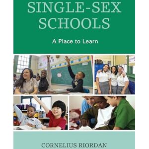 Rowman & Littlefield Publishers Single-Sex Schools: A Place to Learn Rowman & Littlefield Publishers Single-Sex Schools: A Place to Learn