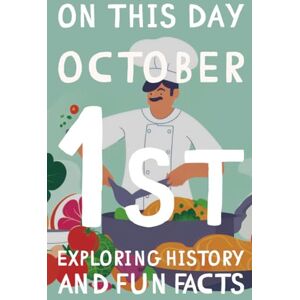 Design, La Clinica On this day: October 1st Journeys through time and tidbits (On This Day: 365 books exploring history and fun facts) Design, La Clinica On this day: October 1st Journeys through time and tidbits (On This Day: 365 books exploring history and fun facts)