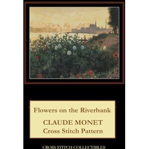 Flowers by the Riverbank: Claude Monet Cross Stitch Pattern Flowers by the Riverbank: Claude Monet Cross Stitch Pattern