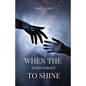 John, Amaya When The Stars Forget To Shine John, Amaya When The Stars Forget To Shine