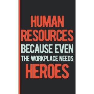 Kelley Press, Dwight Alf Human Resources Because Even The Workplace Needs Heroes: Human Resources Gifts Funny HR Team Gifts For Coworkers Personalized Blank Lined Notebook Journal Kelley Press, Dwight Alf Human Resources Because Even The Workplace Needs Heroes: Human Resources Gifts Funny HR Team Gifts For Coworkers Personalized Blank Lined Notebook Journal