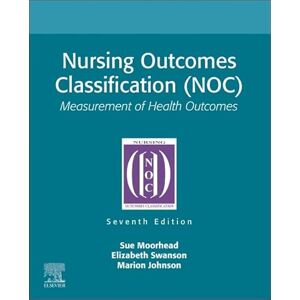 Moorhead RN PhD FAAN, Sue Nursing Outcomes Classification (NOC): Measurement of Health Outcomes Moorhead RN PhD FAAN, Sue Nursing Outcomes Classification (NOC): Measurement of Health Outcomes