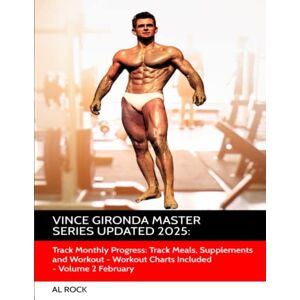 GYM, AL's Vince Gironda Master Series Updated 2025: Track Monthly Progress: Track Meals, Supplements and Workout -Workout Charts Included Volume 2 February GYM, AL's Vince Gironda Master Series Updated 2025: Track Monthly Progress: Track Meals, Supplements and Workout -Workout Charts Included Volume 2 February