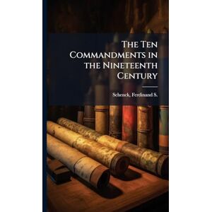 The Ten Commandments in the Nineteenth Century The Ten Commandments in the Nineteenth Century