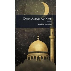 Kwn, Amad Ibn Usayn Dwn Amad al-Kwn Kwn, Amad Ibn Usayn Dwn Amad al-Kwn