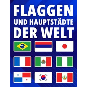 Spark, Scribble Erforschen Sie die Flaggen und Hauptstädte der Welt: Lernen Sie die Flaggen, Hauptstädte, Sprachen, Währungen, Bevölkerungen und Flächen der Welt, Für Kinder und Erwachsene Spark, Scribble Erforschen Sie die Flaggen und Hauptstädte der Welt: Lernen Sie die Flaggen, Hauptstädte, Sprachen, Währungen, Bevölkerungen und Flächen der Welt, Für Kinder und Erwachsene