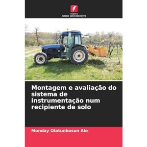 Ale, Monday Olatunbosun Montagem e avaliação do sistema de instrumentação num recipiente de solo Ale, Monday Olatunbosun Montagem e avaliação do sistema de instrumentação num recipiente de solo