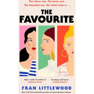 Littlewood, Fran The Favourite: A Sharp and Hilarious Story of Sisters, Secrets, and Who’s Really the Favourite Child Littlewood, Fran The Favourite: A Sharp and Hilarious Story of Sisters, Secrets, and Who’s Really the Favourite Child
